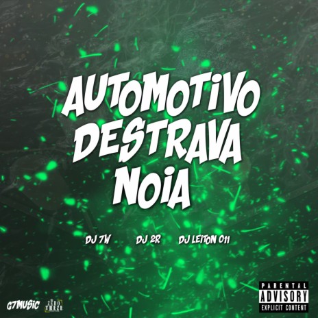 AUTOMOTIVO DESTRAVA NOIA ft. DJ LEILTON 011 & Dj 2r Oficial