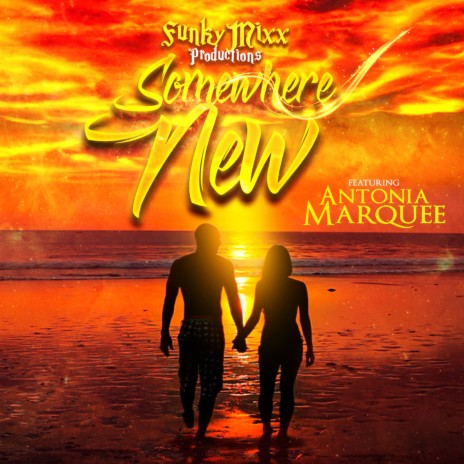 Somewhere New ft. Antonia Marquee | Boomplay Music