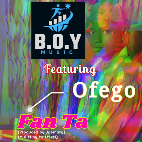 Fan Ta ft. Ofego | Boomplay Music