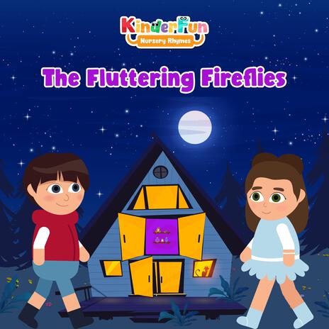 The Fluttering Fireflies Song | Boomplay Music