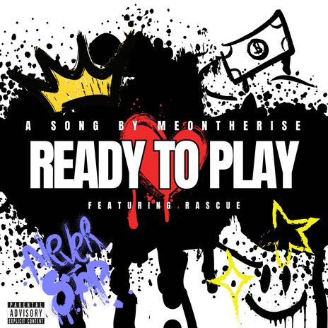 Ready To Play ft. Rascue | Boomplay Music