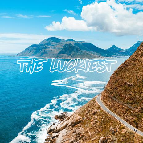 The Luckiest | Boomplay Music