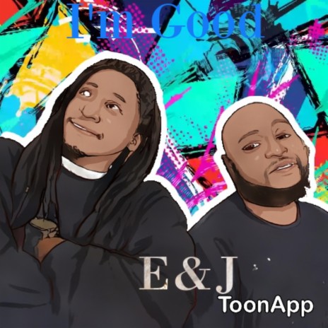 I'm Good EandJ | Boomplay Music