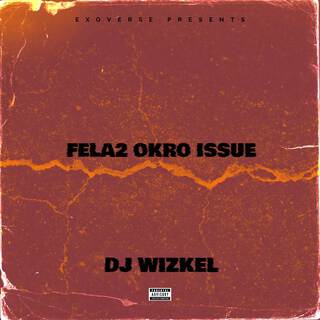 FELA2 OKRO ISSUE