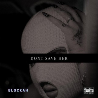 Don't Save Her