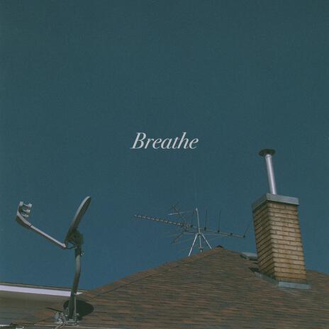 Breathe | Boomplay Music