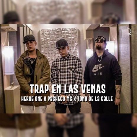 Trap en la Venas ft. Tono de la Calle & Pacheko Mc | Boomplay Music