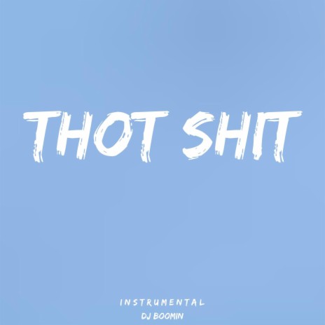 Thot Shit (Instrumental) | Boomplay Music