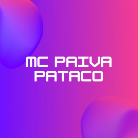 Pataco ft. Mc Paiva ZS | Boomplay Music