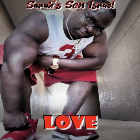 Sarah's Son Israel Presents... Love