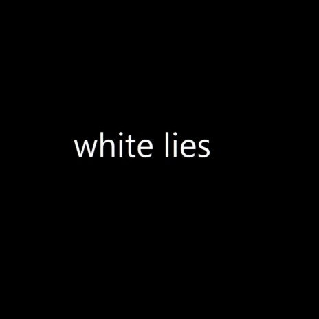 White Lies | Boomplay Music