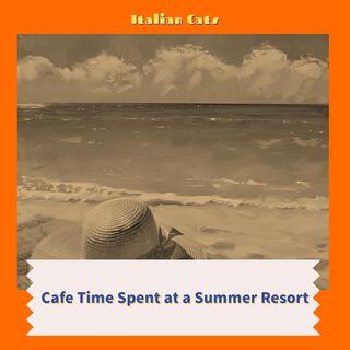 Cafe Time Spent at a Summer Resort