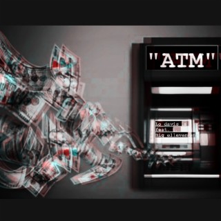 ATM ft. Big E11ven lyrics | Boomplay Music