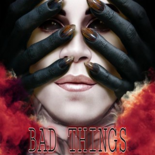 Bad Things lyrics | Boomplay Music