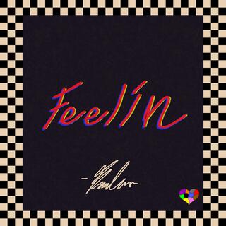 Feelin lyrics | Boomplay Music