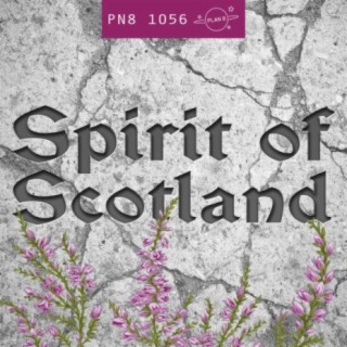 Spirit Of Scotland: Warm Scottish Historical