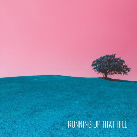 Running up That Hill | Boomplay Music