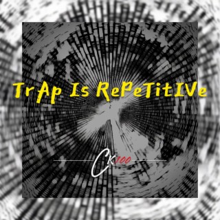 TrAp Is RePeTitIVe: EP