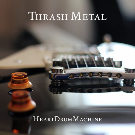 Thrash Metal | Boomplay Music