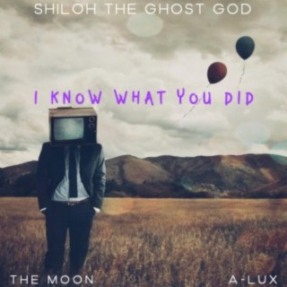 I KNOW WHAT YOU DID (feat. The Moon & A-Lux)