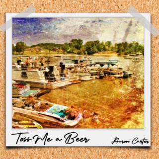 Toss Me A Beer lyrics | Boomplay Music