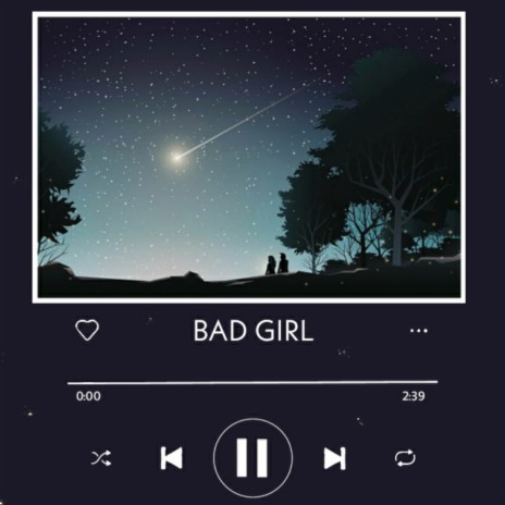 Bad Girl | Boomplay Music