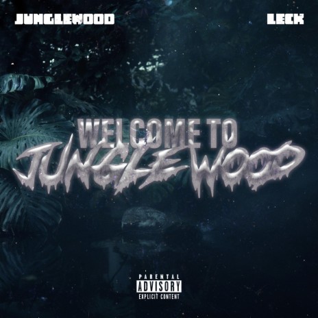 Welcome To JungleWood ft. Leck | Boomplay Music