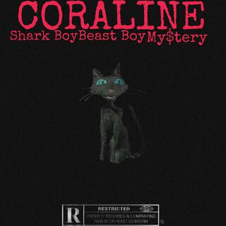 CORALINE ft. Shark Boy & My$tery lyrics | Boomplay Music