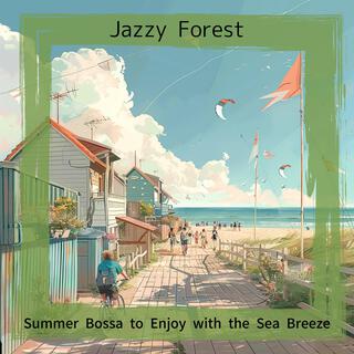 Summer Bossa to Enjoy with the Sea Breeze