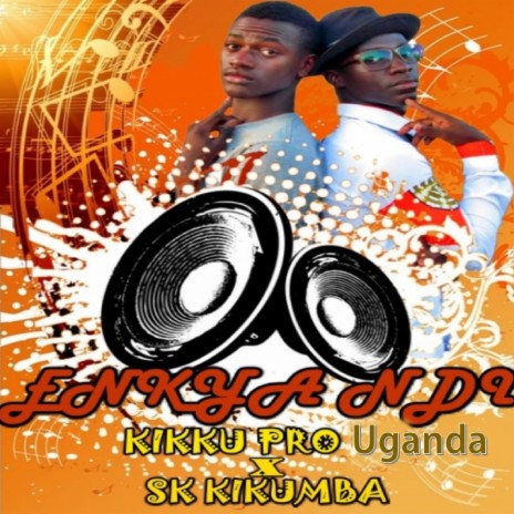 Enkya Ndi ft. SK Kikumba