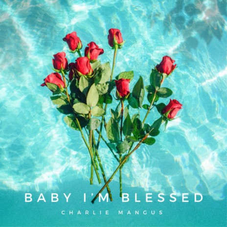 Baby I'm Blessed | Boomplay Music