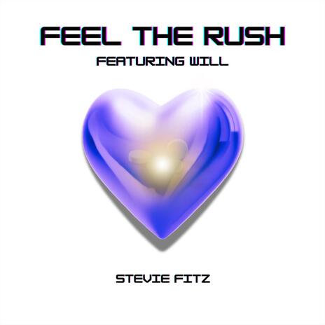 Feel the Rush (feat. Will) | Boomplay Music