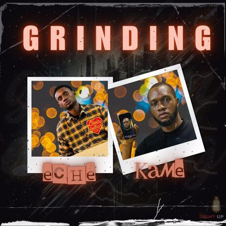 Grinding ft. Eche | Boomplay Music