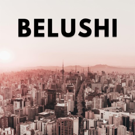 Belushi | Boomplay Music