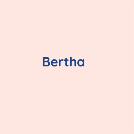 Bertha | Boomplay Music