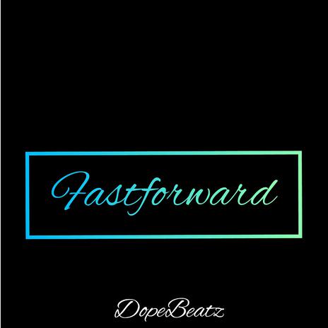 Fastforward | Boomplay Music