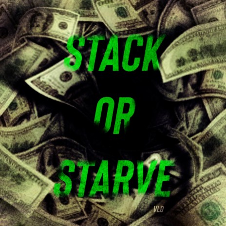 Stack Or Starve | Boomplay Music