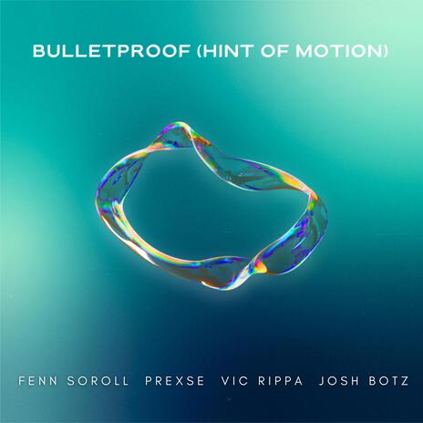 Bulletproof (Hint Of Motion) (Extended Mix) ft. PREXSE, Josh Botz & Vic Rippa | Boomplay Music