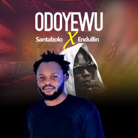 Odoyewu ft. Endullin | Boomplay Music