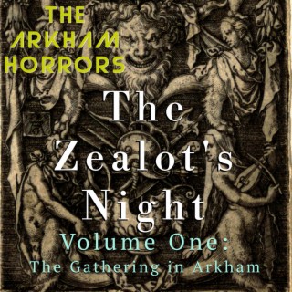 The Zealot's Night Vol. 1: The Gathering in Arkham (Original Soundtrack)