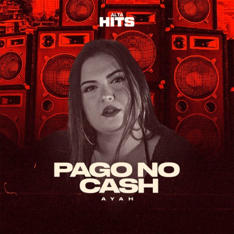 Pago no Cash ft. Alta Hits | Boomplay Music