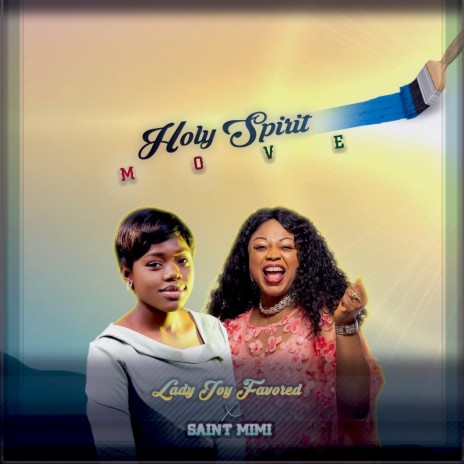 HolySpirit Move ft. Saint Mimi | Boomplay Music