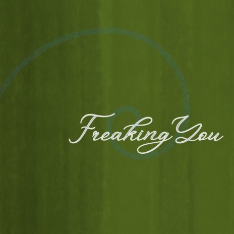 Freakingyou | Boomplay Music