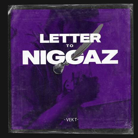 Letter To Niggaz | Boomplay Music