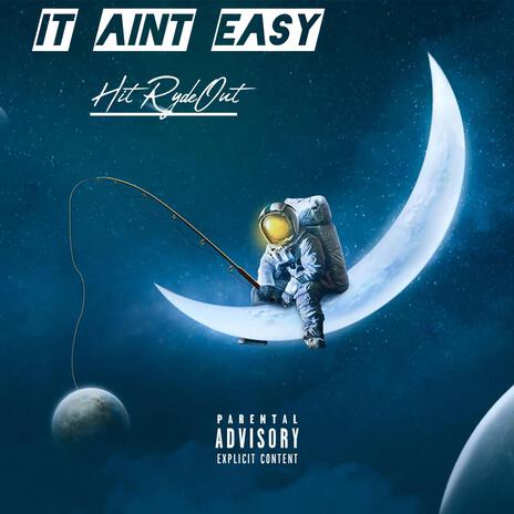 IT AINT EASY | Boomplay Music