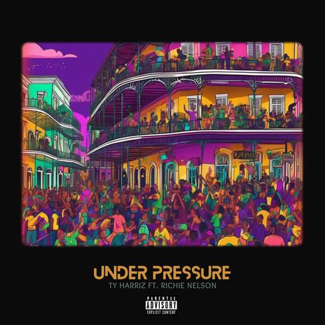 Under Pressure ft. Richie Nelson | Boomplay Music