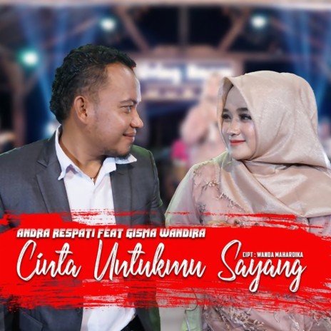 Cinta Untukmu Sayang ft. Gisma | Boomplay Music