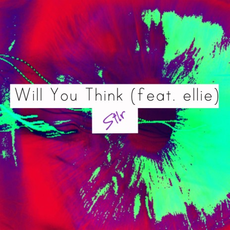 Will You Think (feat. ellie) | Boomplay Music