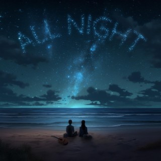 All Night lyrics | Boomplay Music