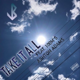 Take It All (feat. 100m's & Ashton Adams)